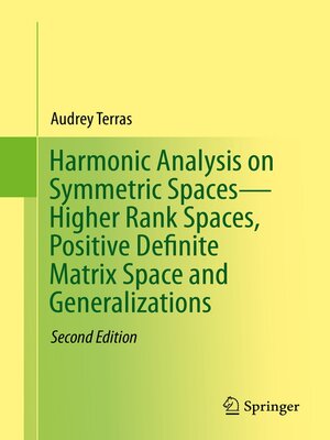 cover image of Harmonic Analysis on Symmetric Spaces—Higher Rank Spaces, Positive Definite Matrix Space and Generalizations